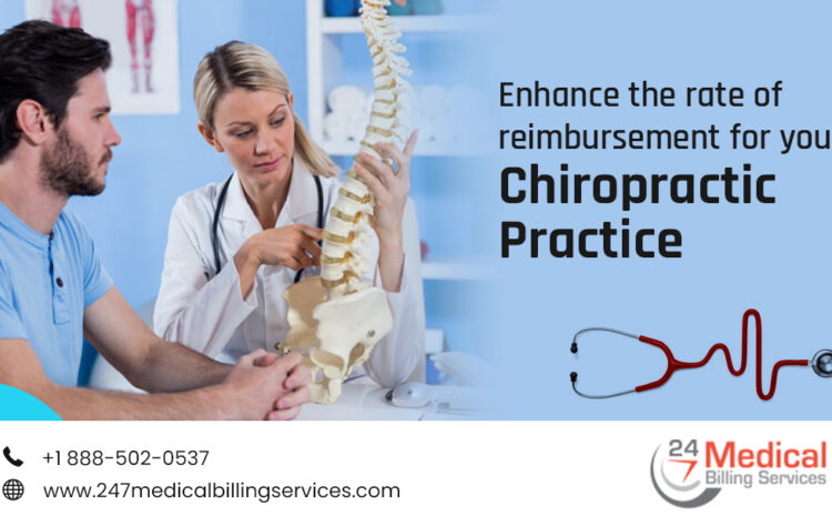  Enhance The Rate of Reimbursement for Your Chiropractic Practice