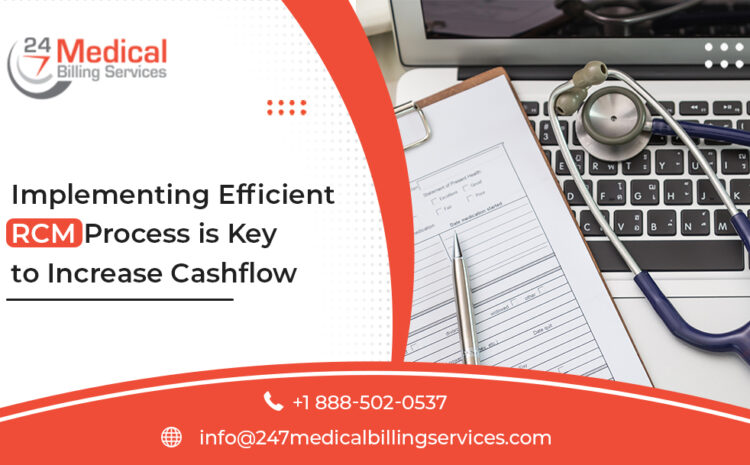  Implementing Efficient RCM Process is Key to Increase Cash Flow