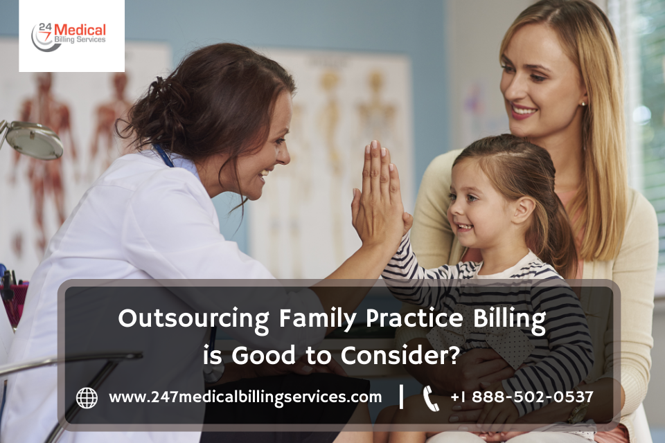  Outsourcing Family Practice Billing is Good to Consider?