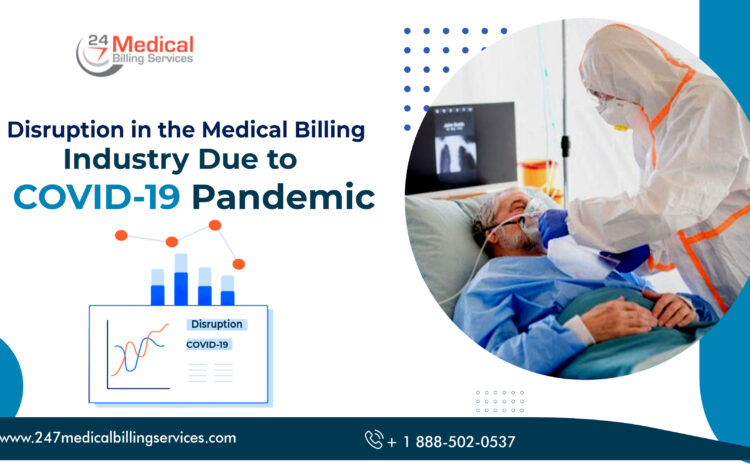  Disruption in the Medical Billing Industry Due to COVID-19 Pandemic