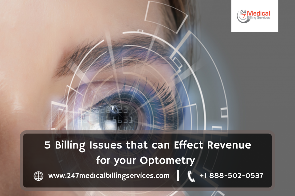 5 Billing Issues That Affect Revenue for Your Optometry - 24/7 Medical Billing Services
