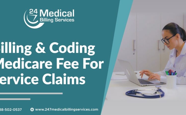  Billing and Coding of Medicare Fee-for-Service Claims