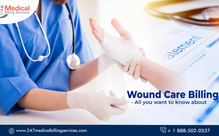  Wound Care Billing – All you want to know about!