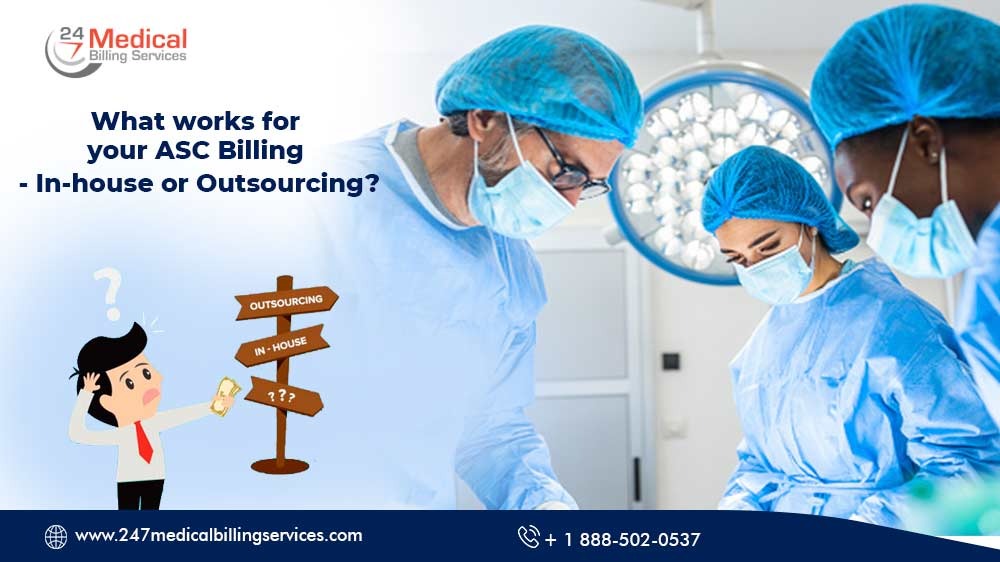  What works for your ASC Billing – In-house or Outsourcing?