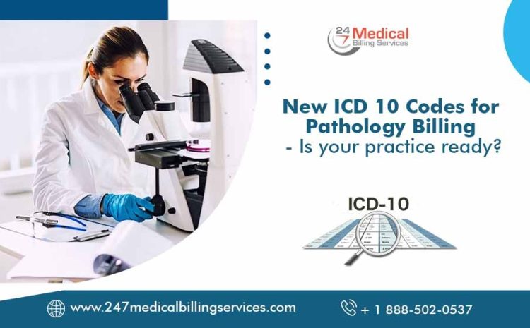  New ICD 10 Codes for Pathology Billing – Is your Practice Ready?