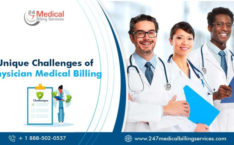  Unique Challenges of Physician Medical Billing 