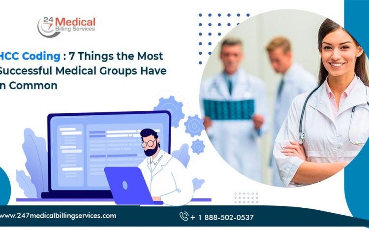  HCC Coding: 7 Things the Most Successful Medical Groups Have in Common 