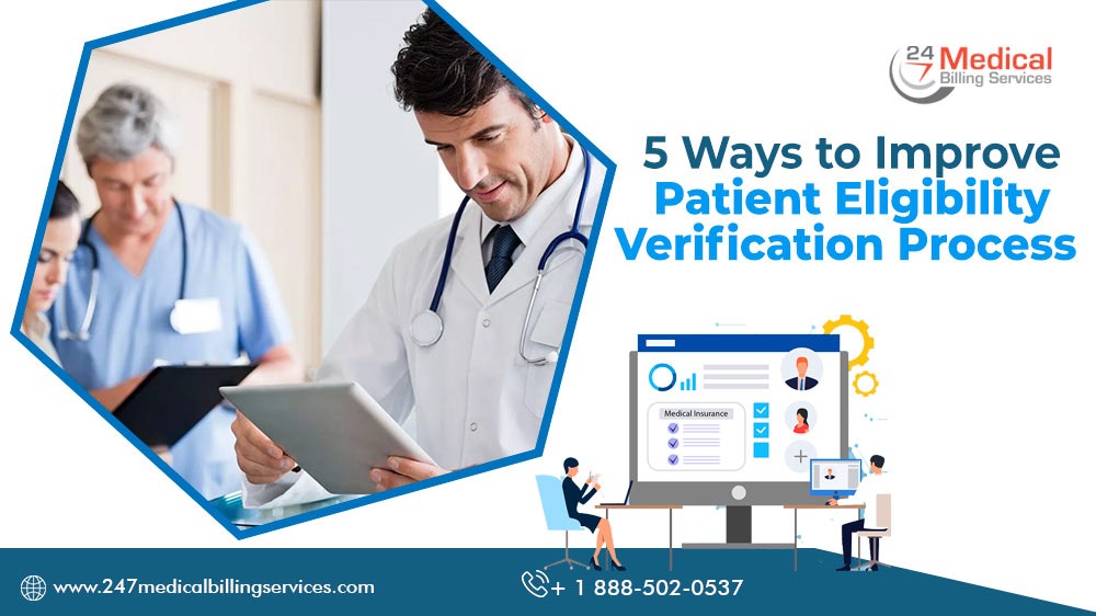5 Ways to Improve Patient Eligibility Verification Process - 24/7 Medical Billing Services