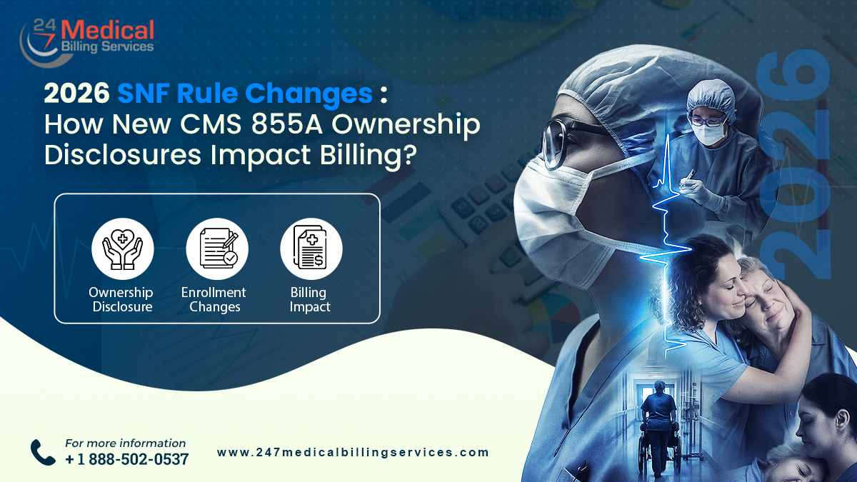 2026 SNF Rule Changes: How New CMS 855A Ownership Disclosures Impact Billing