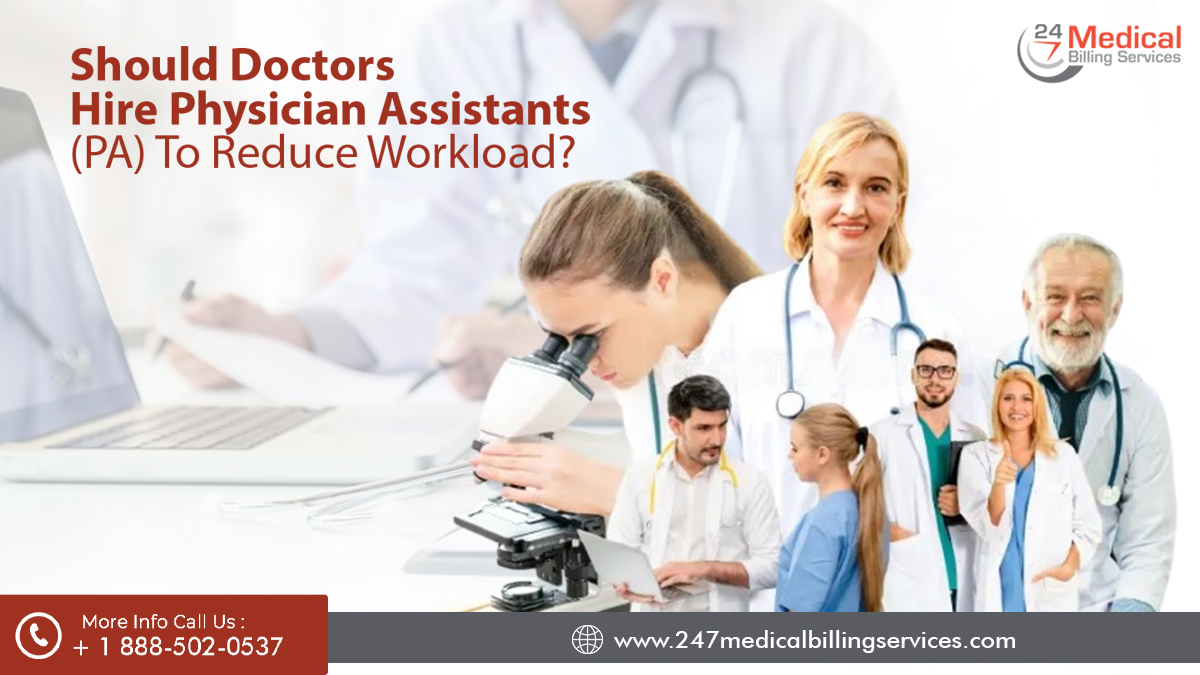 Should Doctors Hire Physician Assistants (PA) To Reduce Workload?